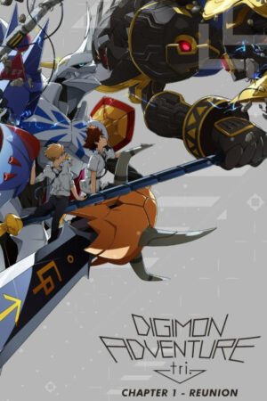 Digimon Adventure Tri. - Chương 1: Tái Ngộ