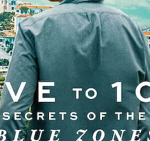 Sống Đến 100: Bí Quyết Của Blue Zones